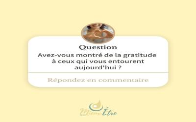 Question – Avez-vous montré de la gratitude…