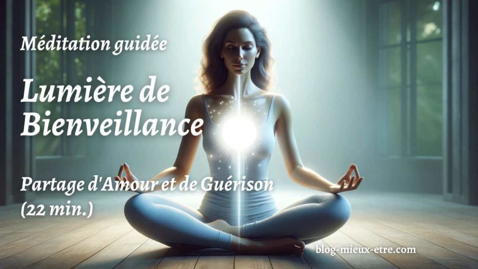 Lumière De Bienveillance Partage Damour Et De Guérison Méditation