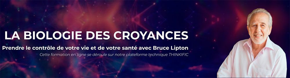 La biologie des croyances avec Bruce Lipton