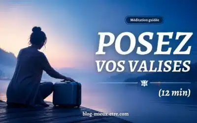 Méditation guidée – Posez vos valises